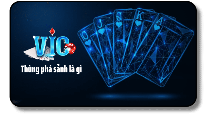 Thùng Phá Sảnh Poker Là Gì? Bí Kíp Chơi Nhanh Thắng Dành Cho Tân Thủ